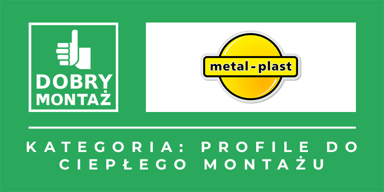 Metal-Plast dołącza do kampanii Dobry Montaż – Budujesz dla Pokoleń!